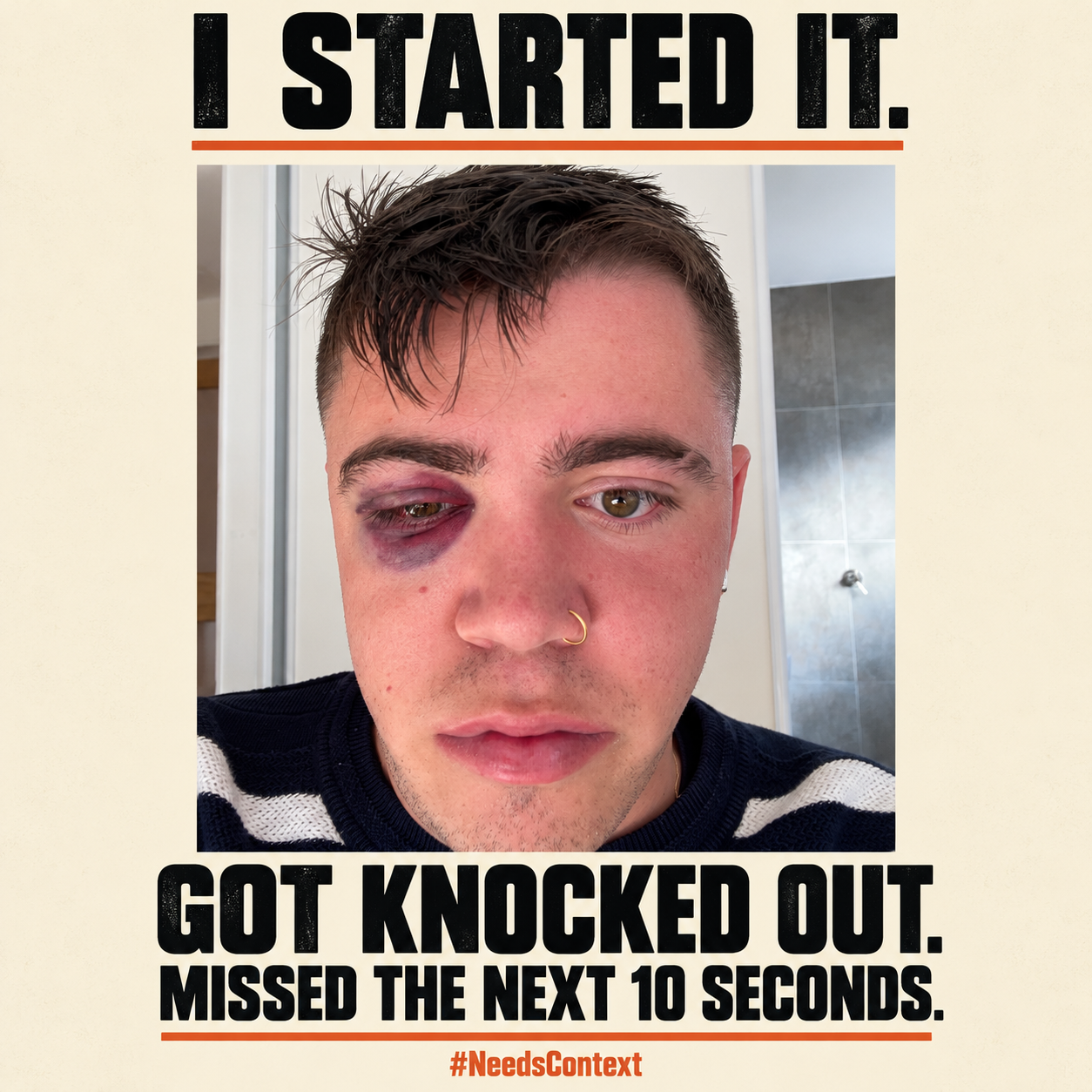 Tom’s photo meme: I started it. Got knocked out. Missed the next 10 seconds.